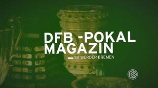 DFB-Pokal Magazin - SV Werder Bremen