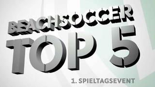 Deutsche Beachsoccer-Liga: Top5-Tore des ersten Spieltagsevents