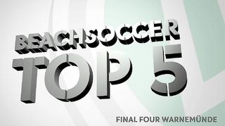 Deutsche Beachsoccer-Liga: Top5-Tore Final Four in Warnemünde