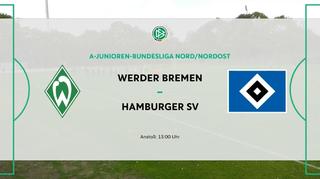 A-Junioren-Bundesliga: SV Werder Bremen - Hamburger SV