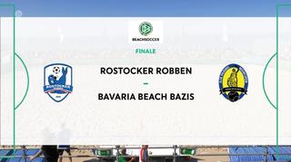 Deutsche Beachsoccer-Meisterschaft â Finale: Rostocker Robben vs. Bavaria Beach Bazis