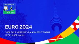 EURO 2024: Vielfalt Vereint-Talk mit Philipp Lahm