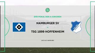 DFB Pokal der Junioren Viertelfinale: Hamburger SV vs TSG 1899 Hoffenheim