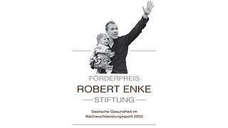 Robert-Enke-Stiftung: Jetzt für Förderpreis 2020 bewerben