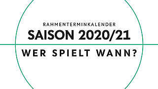 Rahmenterminkalender 2020/2021: Saison startet mit DFB-Pokal