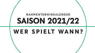 DFB-Präsidium verabschiedet Rahmenterminkalender 2021/2022