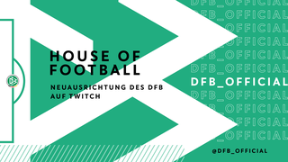 DFB-Neuausrichtung auf eFootball-Twitchkanal mit House Of Football