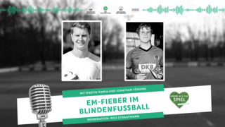 Podcast Mehr als ein Spiel: EM-Fieber im Blindenfußball