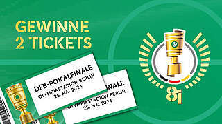 Tickets fürs Pokalfinale in Berlin gewinnen