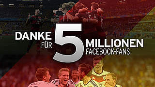 DANKE - mehr als fünf Million Fans auf Facebook!